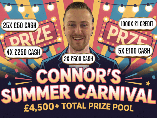 CONNOR'S SUMMER CARNIVAL - £4,500+ PRIZE POOL