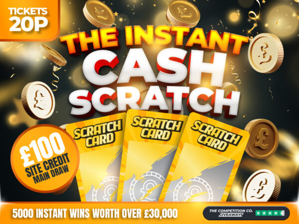 THE INSTANT CASH SCRATCH - £30,000 PRIZE POOL + £100 END PRIZE